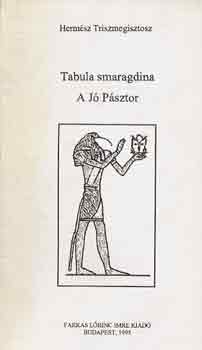 Hermész Triszmegisztosz - Tabula smaragdina-A jó pásztor