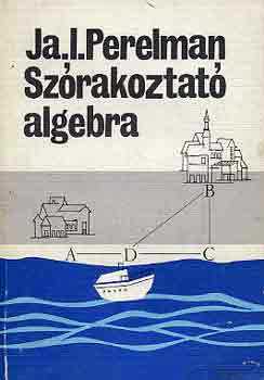 Ja. I. Perelman - Szrakoztat algebra