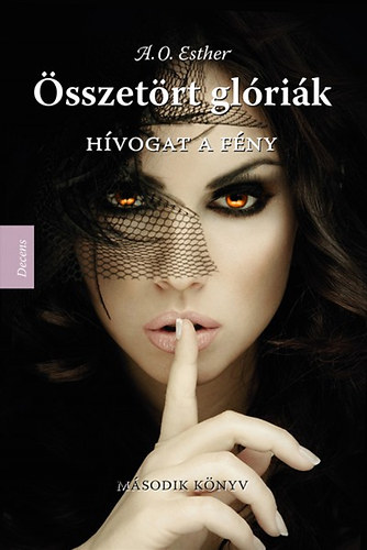 A. O. Esther - Hívogat a fény - Összetört glóriák 2.