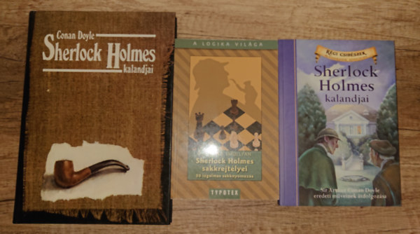 Raymond Smullyan Arthur Conan Doyle - 3 Sherlock Holmes-k�tet: Sherlocck Holmes kalandjai, Sherlock Holmes sakkrejt�lyei, Sherlock Holmes kalandjai
