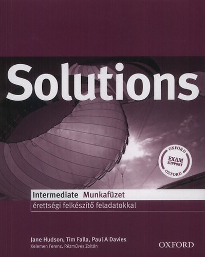 Tim Falla, Davies, Paula. Jane Hudson - Solutions Intermediate Munkaf�zet �retts�gi felk�sz�t� feladatokkal