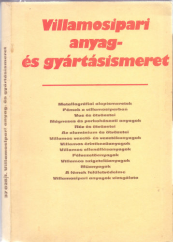 Lakatos Imre - Zilay Ferencn� - Villamosipari anyag- �s gy�rt�sismeret (80 �br�val)