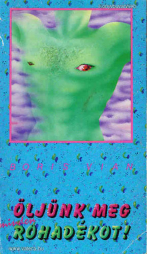 Boris Vian - �lj�nk meg minden rohad�kot!