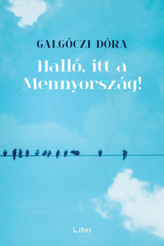 Galgczi Dra - Hall, itt a Mennyorszg!