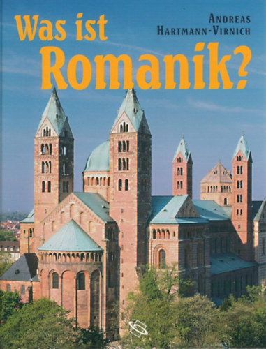 Andreas Hartmann-Virnich - Was ist Romanik?