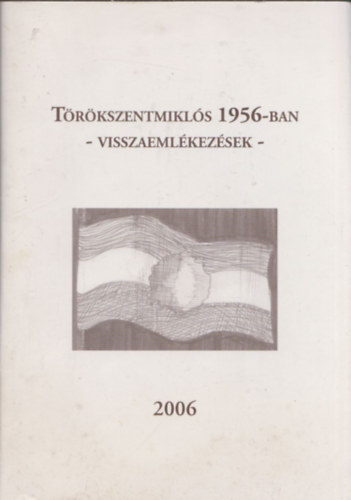 Galsi Zoltn Fehr Imre - Trkszentmikls 1956-ban - Visszaemlkezsek