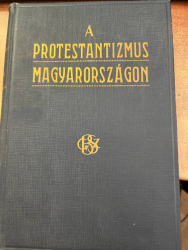S. Szab� J�zsef - A protest�ntizmus Magyarorsz�gon I.- A protest�ns szellem hivat�sa a magyar nemzet �let�ben II.