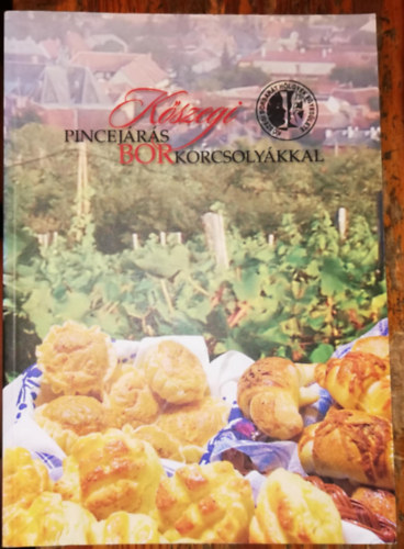 Kszegi pincejrs borkorcsolykkal