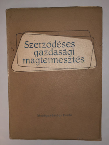 Dr. Pint�r Andr�s So�s G�bor - Szerz�d�ses gazdas�gi magtermeszt�s