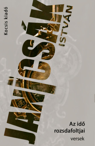 Janics�k Istv�n - Az id� rozsdafoltjai