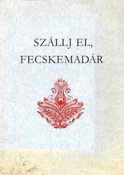 Ujvry Zoltn - Szllj el, fecskemadr