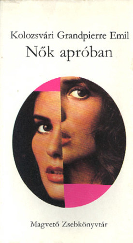 Kolozsv�ri Grandpierre Emil - N�k apr�ban (magvet� zsebk�nyvt�r)