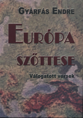 Gyrfs Endre - Eurpa szttese - Vlogatott versek