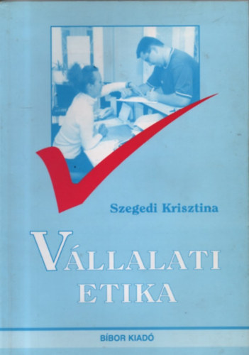 Szegedi Krisztina - V�llalati etika