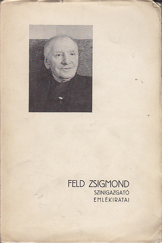 Feld Olga - Feld Zsigmond sznigazgat emlkiratai