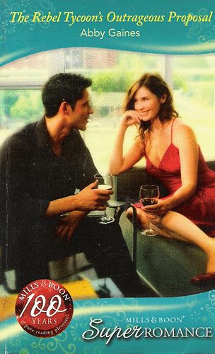 Abby Gaines - The Rebel Tycoon's Outrageous Proposal