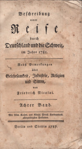 Friedrich Nicolai - Beschreibung Reise burch Deutschland und die Schweiz ( Nmet tiknyv - Svjc)