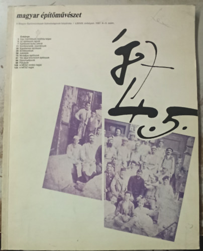 Ferkai Andr�s  (szerk.) - Magyar �p�t�m�v�szet - A Magyar �p�t�m�v�szetek Sz�vets�g�nek foly�irata / LXXVIII. �vfolyam. 1987. 4-5 sz�m.