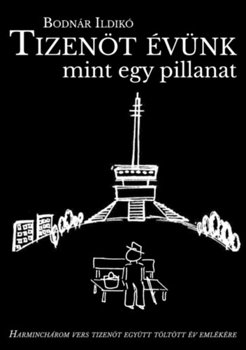 Bodn�r Ildik� - Tizen�t �v�nk mint egy pillanat