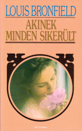 Louis Bromfield - Akinek minden siker�lt