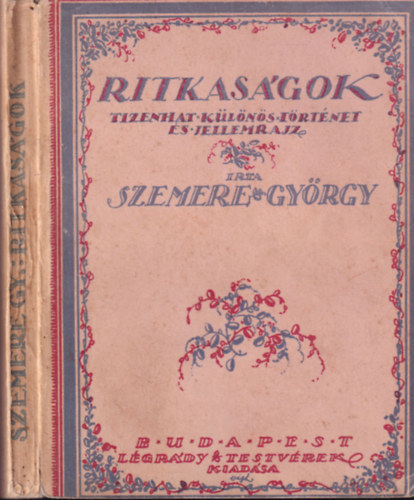 Szemere György - Ritkaságok (Tizenhat különös történet és jellemrajz)
