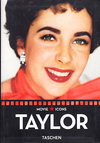 James Ursini - Taylor (Taschen Movie Icons) (Ktnyelv: angol-nmet)