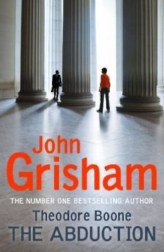 John Grisham - Theodore Boone: The Abduction