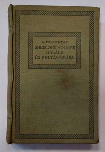 Arthur Conan Doyle - Sherlock Holmes hal�la �s felt�mad�sa