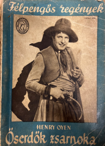 Henry Oyen - �serd�k zsarnoka (F�lpeng�s reg�nyek)