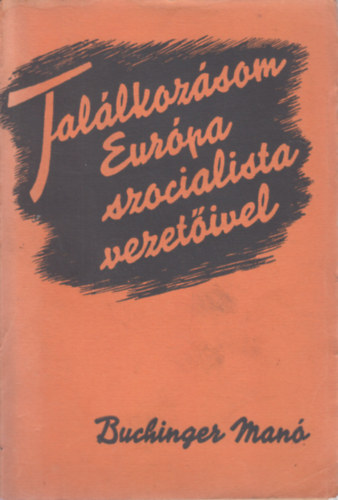 Buchinger Man - Tallkozsom Eurpa szocialista vezetivel (1. kiads)