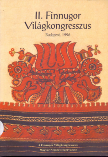 Szj Enik  (Szerk.) - II. Finnugor Vilgkongresszus (Budapest, 1996)