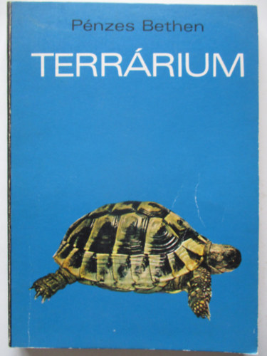 P�nzes Bethen - Terr�rium (K�t�lt�ek, h�ll�k �s kiseml�s�k elhelyez�se �s gondoz�sa a lak�sban)