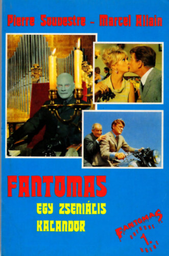 Pierre Souvestre; Marcel Allain - Fantomas - Egy zsenilis kalandor