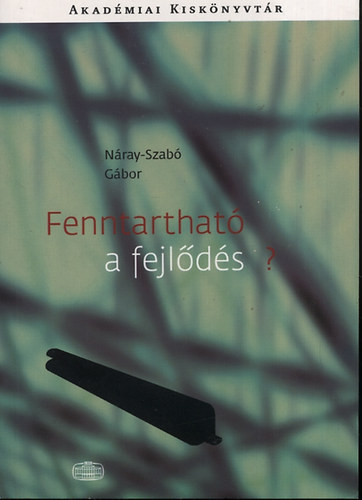 N�ray-Szab� G�bor - Fenntarthat� a fejl�d�s?