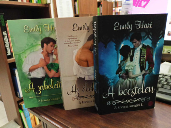 Emily Hart - A Korona lovagjai 1-3. A becstelen+Az lvhajhsz+A zaboltlan
