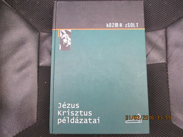Kozma Zsolt  (szerk.) - J�zus Krisztus p�ld�zatai