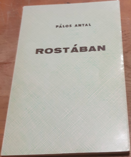 Plos Antal - Rostban Buzditsok a sztszrtsgban l magyarorszgi jezsuitknak (1951-1956)