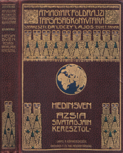 Hedin Sven - �zsia sivatagjain kereszt�l (A Magyar F�ldrajzi T�rsas�g K�nyvt�ra) (gy�kb�r�s k�t�sv�ltozat)