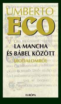 Umberto Eco - La Mancha és Bábel között