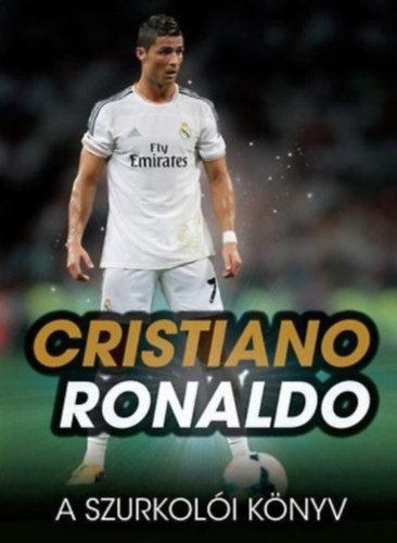 Iain Spragg - Cristiano Ronaldo - A szurkol�i k�nyv