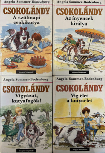 Angela Sommer-Bodenburg - 4 db Csokolándy könyv (A szülinapi csokikutya, Az ínyencek királya, Vigyázat, kutyafogók!, Víg élet a kutyaélet)