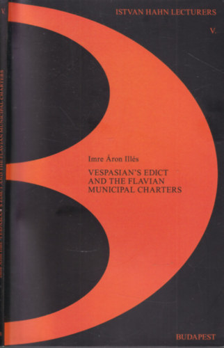 Ill�s Imre �ron - Vespasian's edict and the flavian municipal charters
