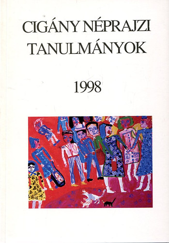 Bódi Zsuzsanna (szerk.) - Cigány néprajzi tanulmányok 1998