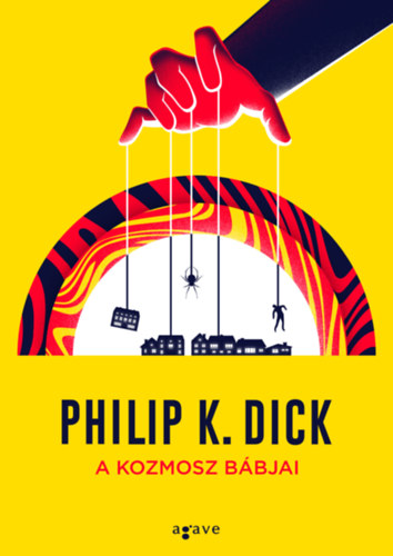 Philip K. Dick - A kozmosz b�bjai