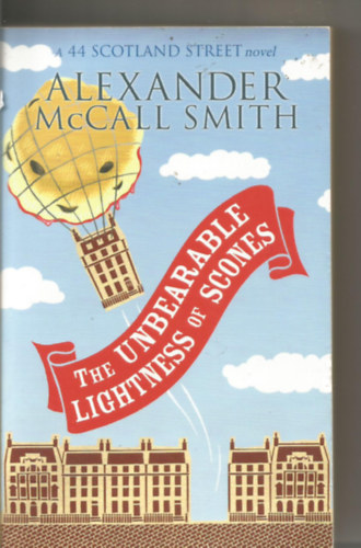 Alexander McCall Smith - The Unbearable Lightness of Scones