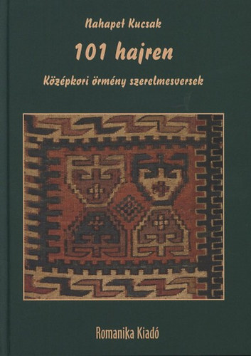 Nahapet Kucsak - 101 hajren - Kzpkori rmny szerelmesversek