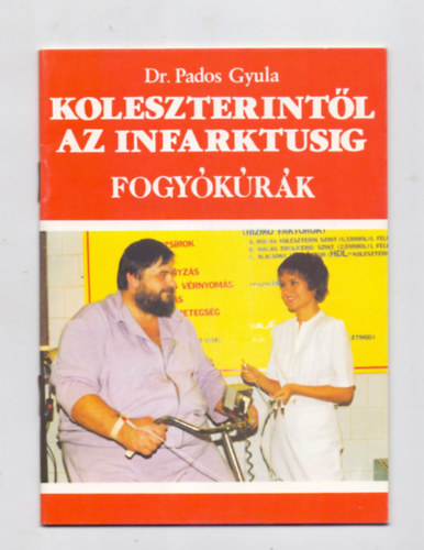 Dr. Pados Gyula - A koleszterintl az infarktusig - Fogykrk