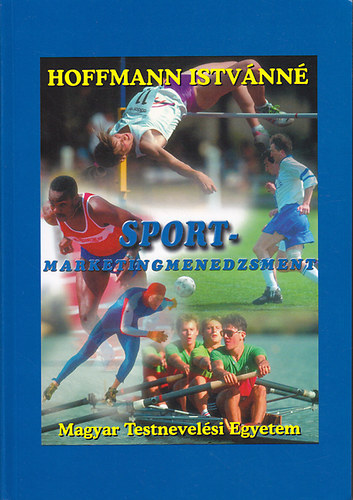Hoffmann Istv�nn� - Sport-marketingmenedzsment