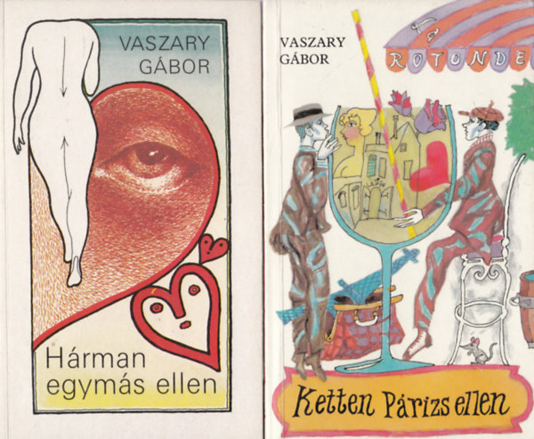 Vaszary Gábor - 2 db Vaszary Gábor: Ketten Párizs ellen + Hárman egymás ellen