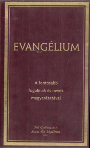 Evanglium - A fontosabb fogalmak s nevek magyarzatval